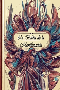 Paperback La biblia de la manifestación [Spanish] Book