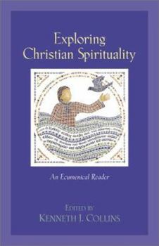 Paperback Exploring Christian Spirituality: An Ecumenical Reader Book