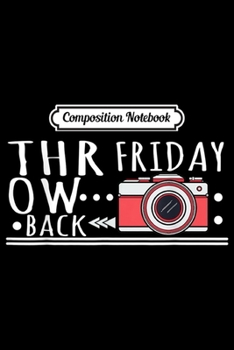 Paperback Composition Notebook: Photography Gift - Throwback Camera Friday Journal/Notebook Blank Lined Ruled 6x9 100 Pages Book