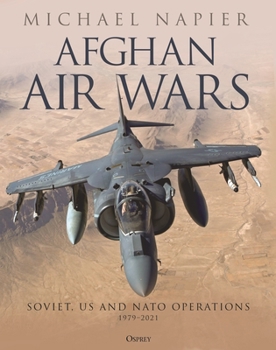 Hardcover Afghan Air Wars: Soviet, Us and NATO Operations, 1979-2021 Book