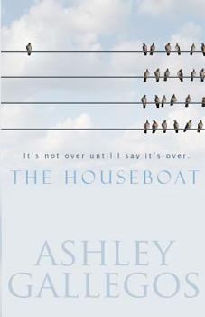Paperback The Houseboat: It's not over until I say it's over Book