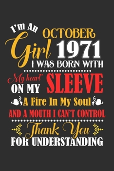 I'm An October Girl 1971 I Was Born With My Heart On My Sleeve A Fire In My Soul And A Mouth I Cant Control Thank You For Understanding: Composition ... For Diary, Doodling, Happy Birthday Gift