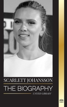 Paperback Scarlett Johansson: The biography of the world's highest paid actress and her filmography Book