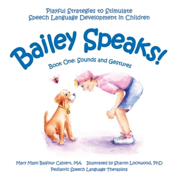 Paperback Bailey Speaks! Book One: Sounds and Gestures [Large Print] Book