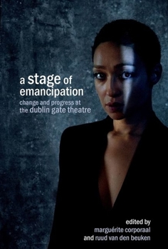 Paperback A Stage of Emancipation: Change and Progress at the Dublin Gate Theatre Book