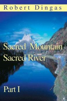 Paperback Sacred Mountain Sacred River: Part I Book
