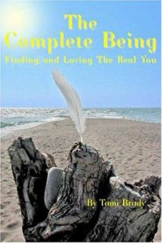 Paperback The Complete Being: Finding And Loving the Real You Book