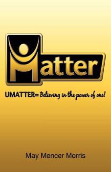 UMatter: Believing in the Power of One!