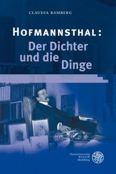 Hardcover Hofmannsthal: Der Dichter Und Die Dinge [German] Book