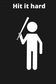 Hit it hard: Lined Notebook / Journal Gift, 120 Pages, 6x9, Soft Cover, Matte Finish