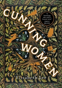 Hardcover Cunning Women: A Feminist Tale of Forbidden Love After the Witch Trials Book