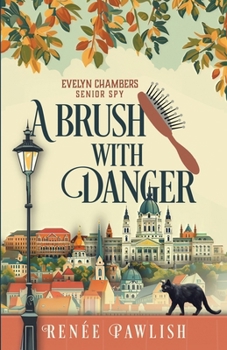 A Brush With Danger (The Evelyn Chambers Senior Spy Series)