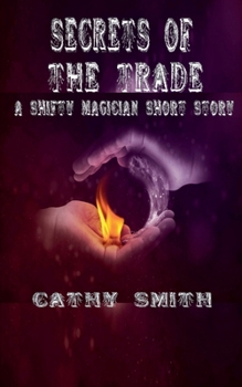 Secrets of the Trade: A Shifty Magician Short Story (The Shifty Magician) - Book  of the Shifty Magician