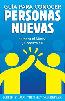 Paperback Guía para Conocer Personas Nuevas: ¡Supera el Miedo y Conecta Ya! [Spanish] Book