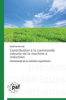Paperback Contribution À La Commande Robuste de la Machine À Induction [French] Book