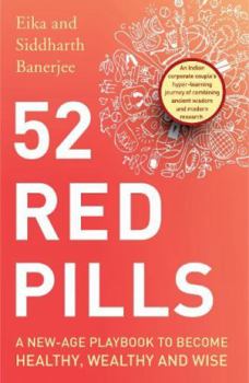 Paperback 52 Red Pills: A New-Age Playbook to Become Healthy, Wealthy and Wise Book