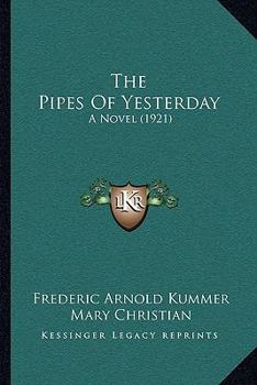 Paperback The Pipes Of Yesterday: A Novel (1921) Book