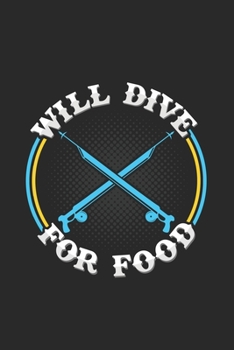 Will dive for food: 6x9 Spearfishing | grid | squared paper | notebook | notes