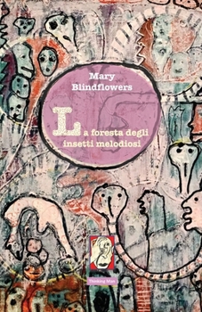 La Foresta degli insetti melodiosi: Mary Blindflowers