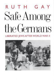 Hardcover Safe Among the Germans: Liberated Jews After World War II Book