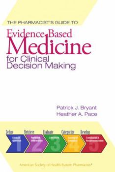 Paperback The Pharmacist's Guide to Evidence-Based Medicine for Clinical Decision Making Book