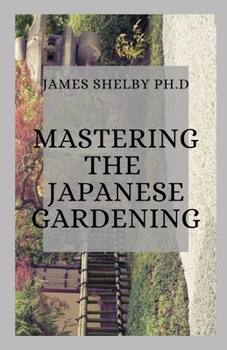 Paperback Mastering the Japanese Gardening Book