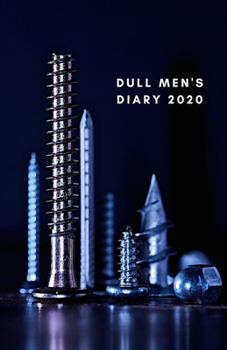 Dull Men’s Diary 2020: Two Weeks To View