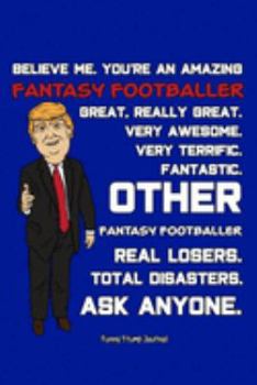 Paperback Funny Trump Journal: Pro Trump Gag Gifts for Fantasy Football Players (6x9 Funny Football Journal) Book