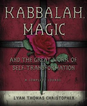 Paperback Kabbalah, Magic & the Great Work of Self Transformation: A Complete Course Book