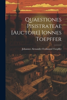 Paperback Quaestiones Pisistrateae [auctore] Ionnes Toepffer [French] Book
