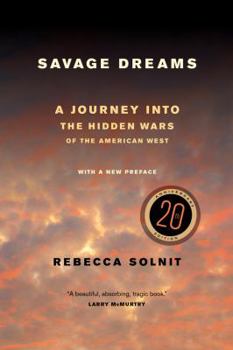 Paperback Savage Dreams: A Journey Into the Hidden Wars of the American West Book