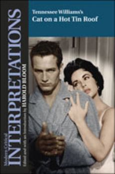 Tennessee Williams' Cat on a Hot Tin Roof - Book  of the Bloom's Modern Critical Interpretations