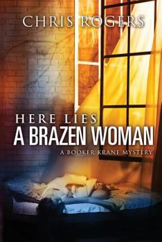 Paperback Here Lies a Brazen Woman: A Booker Krane Mystery Book