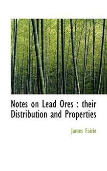 Paperback Notes on Lead Ores: Their Distribution and Properties Book