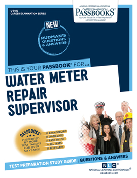 Paperback Water Meter Repair Supervisor (C-3012): Passbooks Study Guide Volume 3012 Book