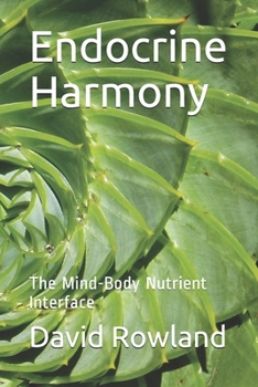 Paperback Endocrine Harmony: The Mind-Body Nutrient Interface Book