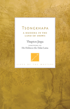 Paperback Tsongkhapa: A Buddha in the Land of Snows Book