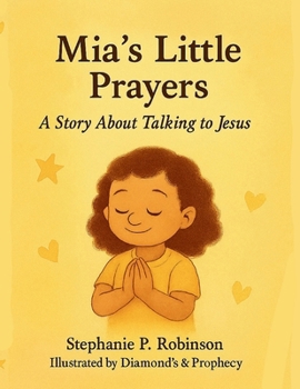 Paperback Mia's Little Prayers: A Story About Talking to Jesus Book