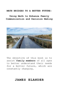 Hardcover Math Bridges to a Better Future: Using Math to Enhance Family Communication and Decision Making Book