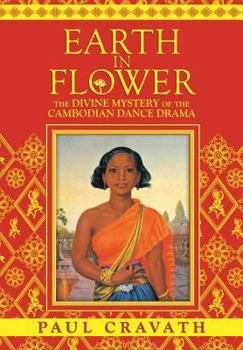 Earth In Flower: The Divine Mystery of the Cambodian Dance Drama