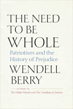 Paperback The Need to Be Whole: Patriotism and the History of Prejudice Book
