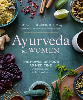Paperback Ayurveda for Women: The Power of Food as Medicine with Recipes for Health and Wellness Book