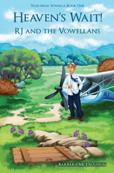 Paperback RJ and the Vowellans: Heaven's Wait! Tales from Vowella Book 1 Book