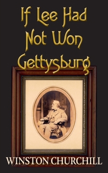 Paperback If Lee Had Not Won Gettysburg Book