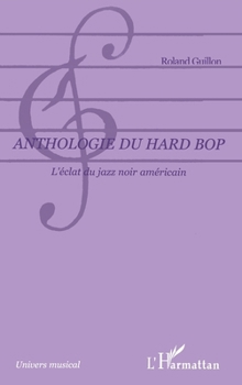 Paperback Anthologie du hard bop: L'éclat du jazz noir américain [French] Book