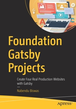 Paperback Foundation Gatsby Projects: Create Four Real Production Websites with Gatsby Book