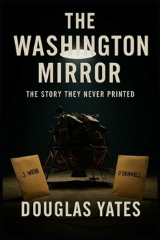 Paperback The Washington Mirror: The Story the Never Printed Book