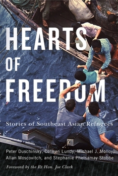 Hearts of Freedom: Stories of Southeast Asian Refugees (McGill-Queen's Refugee and Forced Migration Studies Series)