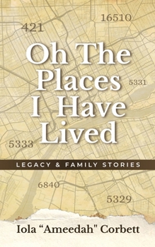 Oh, the Places I have Lived: Legacy and Family Stories