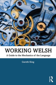 Paperback Working Welsh: A Guide to the Mechanics of the Language Book